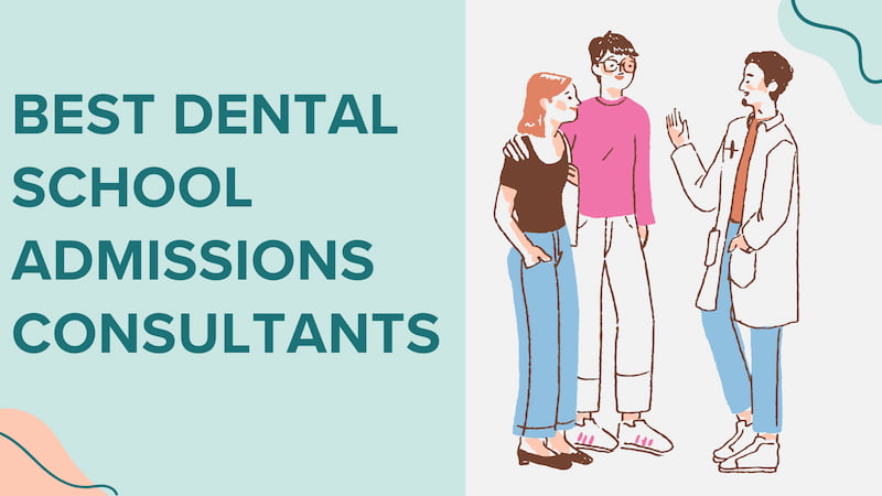 Best Dental School Admission Consultants